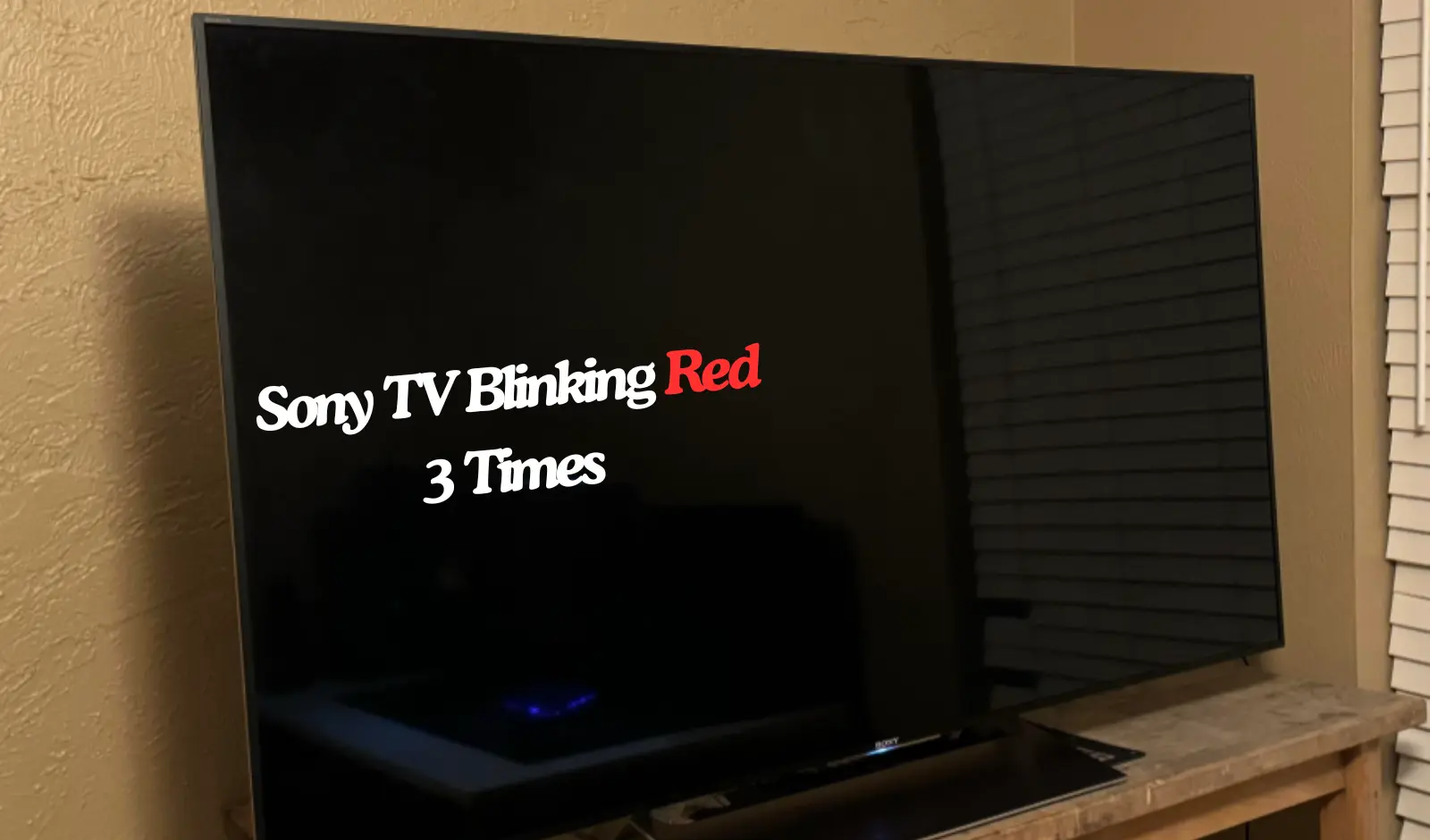 So How To Troubleshoot 3 Blinks Issue On Sony TV