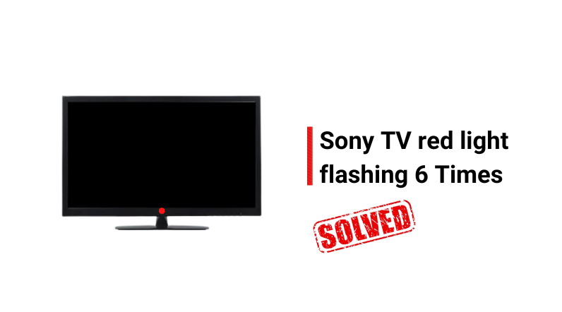 sony tv 6 blink fix